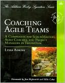 Lyssa Adkins: Coaching Agile Teams: A Companion for ScrumMasters, Agile Coaches, and Project Managers in Transition