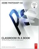 Adobe Creative Team: Adobe Photoshop CS5 Classroom in a Book