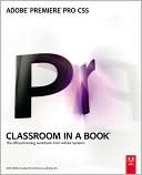 Adobe Creative Team: Adobe Premiere Pro CS5 Classroom in a Book