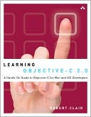 Robert Clair: Learning Objective-C 2.0: A Hands-On Guide to Objective-C for Mac and iOS Developers