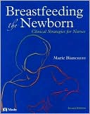 Marie Biancuzzo: Breastfeeding the Newborn: Clinical Strategies for Nurses