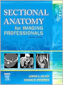 Lorrie L. Kelley: Sectional Anatomy for Imaging Professionals