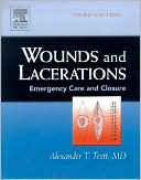 Book cover image of Wounds and Lacerations: Emergency Care and Closure by Alexander T. Trott