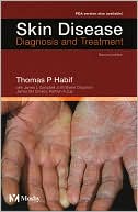Thomas P. Habif: Skin Disease: Diagnosis and Treatment