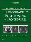 Book cover image of Merrill's Atlas of Radiographic Positioning and Procedures: 3-Volume Set by Eugene D. Frank