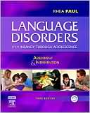 Rhea Paul: Language Disorders from Infancy Through Adolescence: Assessment and Intervention