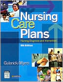Meg Gulanick: Nursing Care Plans: Nursing Diagnosis and Intervention