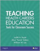 Judith Ruple: Teaching Health Careers Education: Tools for Classroom Success