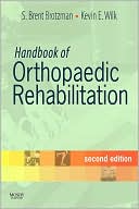 S. Brent Brotzman: Handbook of Orthopaedic Rehabilitation