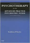 Book cover image of Psychotherapy for the Advanced Practice Psychiatric Nurse by Kathleen Wheeler