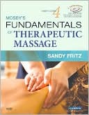 Book cover image of Mosby's Fundamentals of Therapeutic Massage by Sandy Fritz