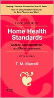 Book cover image of Handbook of Home Health Standards: Quality, Documentation, and Reimbursement by Tina M. Marrelli