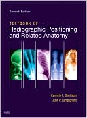 Kenneth L. Bontrager: Textbook of Radiographic Positioning and Related Anatomy