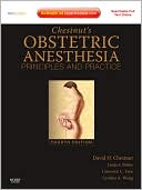 David H. Chestnut: Chestnut's Obstetric Anesthesia: Principles and Practice: Expert Consult - Online and Print