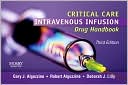 Gary J. Algozzine: Critical Care Intravenous Infusion Drug Handbook