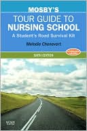 Melodie Chenevert: Mosby's Tour Guide to Nursing School: A Student's Road Survival Kit