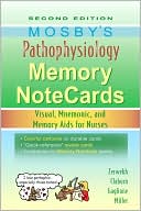 JoAnn Zerwekh: Mosby's Pathophysiology Memory NoteCards: Visual, Mnemonic, and Memory Aids for Nurses