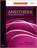 Brian A. Hall: Anesthesia: A Comprehensive Review: Expert Consult: Online and Print