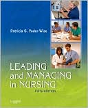 Book cover image of Leading and Managing in Nursing by Patricia S. Yoder-Wise