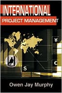 Book cover image of International Project Management by Owen J. Murphy