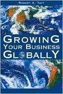 Robert A. Taft: Growing Your Business Globally