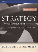 Bob de Wit: Strategy: Process, Content, Context--An International Perspective