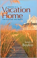 James H. Boykin: Investing in a Vacation Home for Pleasure and Profit