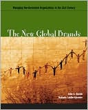 John A. Quelch: The New Global Brands: Managing Non-Government Organizations in the 21st Century