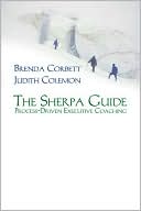 Brenda Corbett: The Sherpa Guide: Process-Driven Executive Coaching