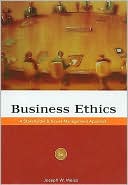 Joseph W. Weiss: Business Ethics: A Stakeholder and Issues Management Approach