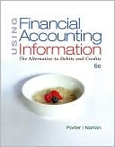 Book cover image of Using Financial Accounting Information: The Alternative to Debits & Credits by Gary A. Porter