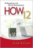 Book cover image of HOW 12: A Handbook for Office Professionals by James L. Clark