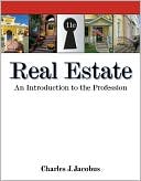 Book cover image of Real Estate: An Introduction to the Profession by Charles J. Jacobus