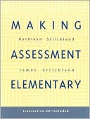 Book cover image of Making Assessment Elementary by Kathleen Strickland