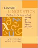 Book cover image of Essential Linguistics: What You Need to Know to Teach Reading, ESL, Spelling, Phonics, and Grammar by David E. Freeman
