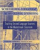 Pauline Gibbons: Scaffolding Language, Scaffolding Learning: Teaching Second Language Learners in the Mainstream Classroom