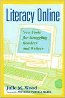 Book cover image of Literacy Online: New Tools for Struggling Readers and Writers by Julie M. Wood
