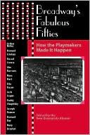 New Dramatists Alumni Publications Committee: Broadway's Fabulous Fifties: How the Playmakers Made It Happen