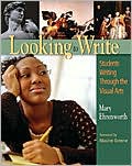 Book cover image of Looking to Write: Children Writing Through the Visual Arts by Mary Ehrenworth
