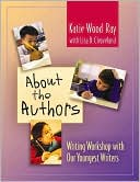 Book cover image of About the Authors: Writing Workshop with Our Youngest Writers by Katie Wood Ray