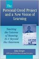 Sheridan Blau: The Personal Creed Project and a New Vision of Learning: Teaching the Universe of Meaning in and beyond the Classroom