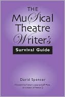 David Spencer: The Musical Theatre Writer's Survival Guide