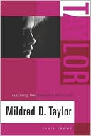 Book cover image of Teaching the Selected Works of Mildred D. Taylor by Chris Crowe