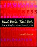 Laurel Schmidt: Social Studies That Sticks: How to Bring Content and Concepts to Life
