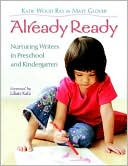 Book cover image of Already Ready: Nurturing Writers in Preschool and Kindergarten by Katie Wood Ray