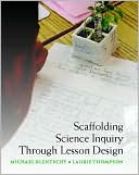 Book cover image of Scaffolding Science Inquiry Through Lesson Design by Michael Klentschy