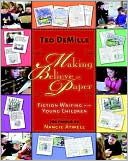Book cover image of Making Believe on Paper: Fiction Writing with Young Children by Ted DeMille