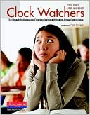 Stevi Quate: Clock Watchers: Six Steps to Motivating and Engaging Disengaged Students Across Content Areas