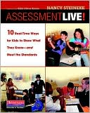 Nancy Steineke: Assessment Live!: 10 Real-Time Ways for Kids to Show What They Know--and Meet the Standards