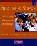 Book cover image of Negotiating Science: The Critical Role of Argument in Student Inquiry, Grades 5-10 by Jay Staker